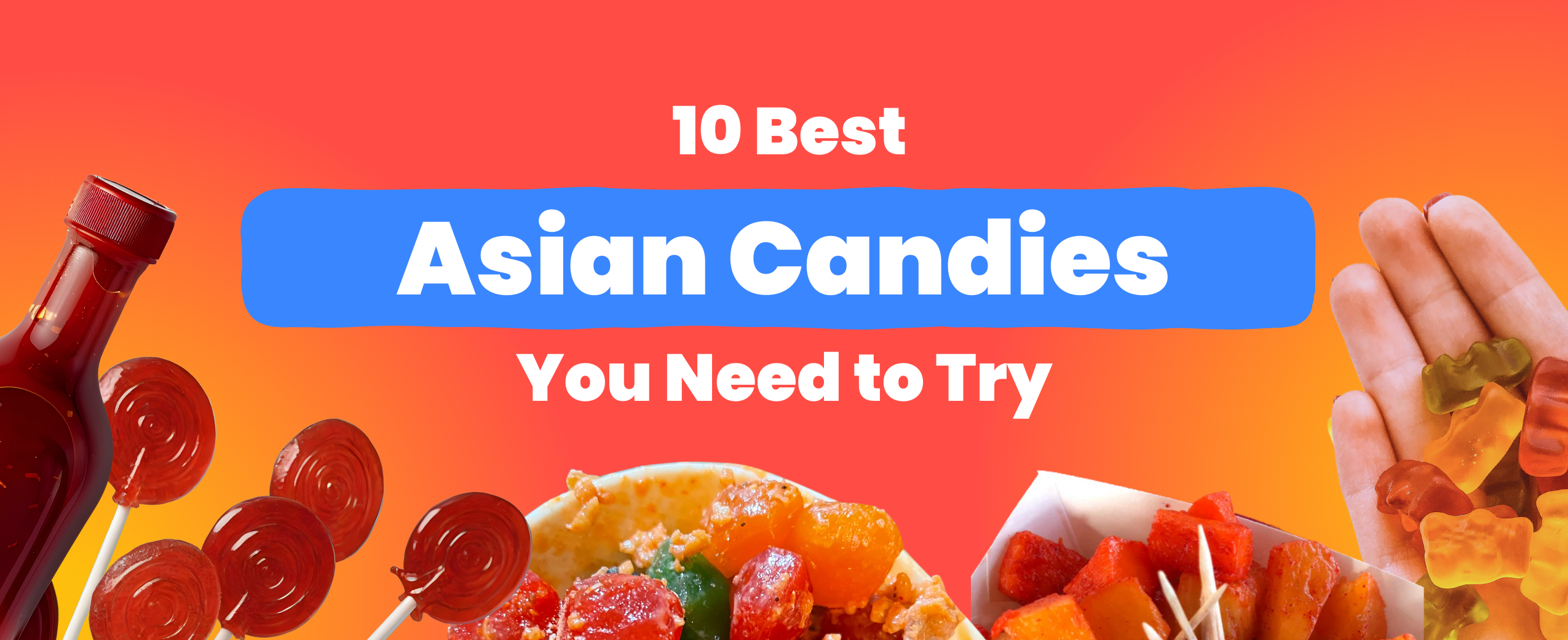 The 10 Best Asian Candies You Need to Try