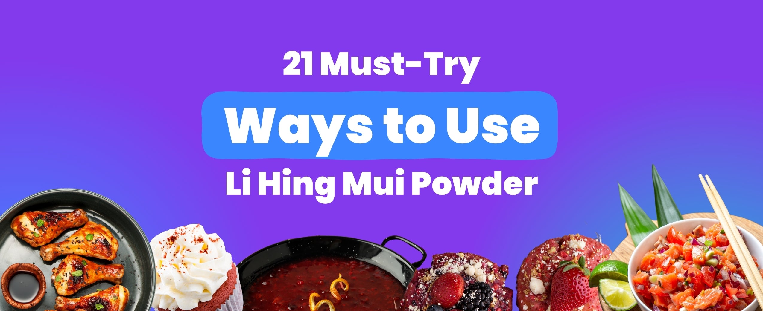 21 Must-Try Ways to Use Li Hing Mui Powder